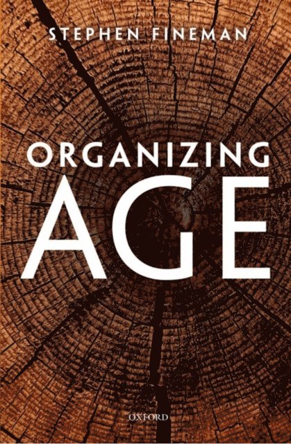 Stephen Fineman - Organizing Age, E-bok