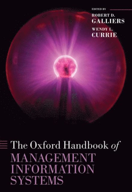 Wendy Currie, Robert D Galliers - Oxford Handbook of Management Information Systems, E-bok