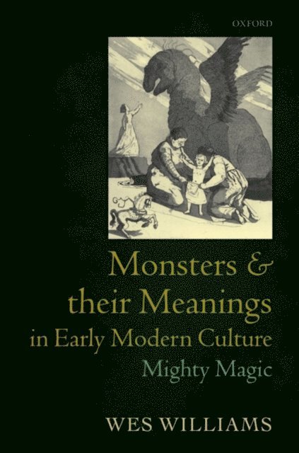 Wes Williams - Monsters and their Meanings in Early Modern Culture, E-bok