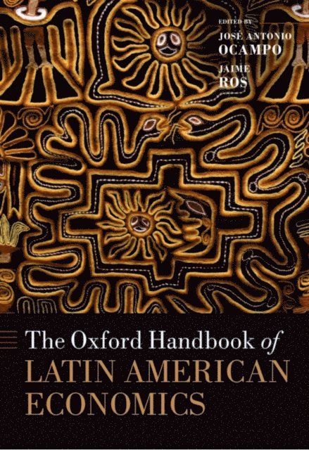 Jaime Ros, JosA(c) Antonio Ocampo - Oxford Handbook of Latin American Economics, E-bok