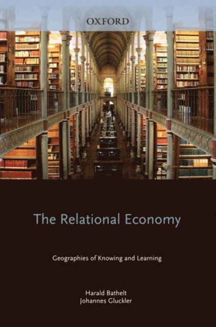 Johannes GlAckler, Harald Bathelt - Relational Economy, E-bok
