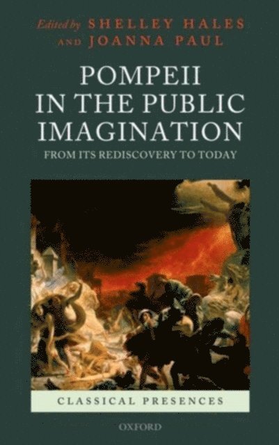 Joanna Paul, Shelley Hales - Pompeii in the Public Imagination from its Rediscovery to Today, E-bok