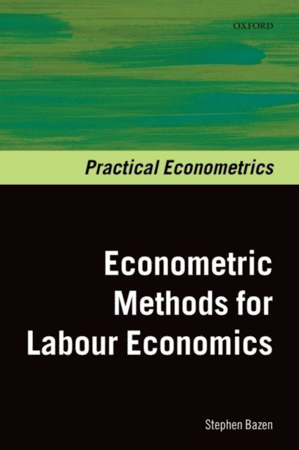 Stephen Bazen - Econometric Methods for Labour Economics, E-bok