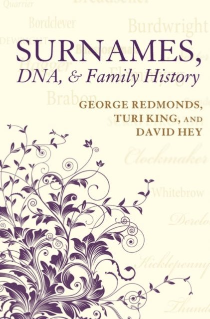 David Hey, Turi King, George Redmonds - Surnames, DNA, and Family History, E-bok
