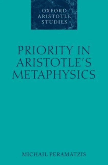 Michail Peramatzis - Priority in Aristotle's Metaphysics, E-bok