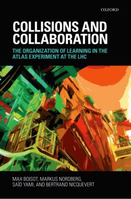 Bertrand Nicquevert, SaA¯d Yami, Markus Nordberg, Max Boisot - Collisions and Collaboration, E-bok