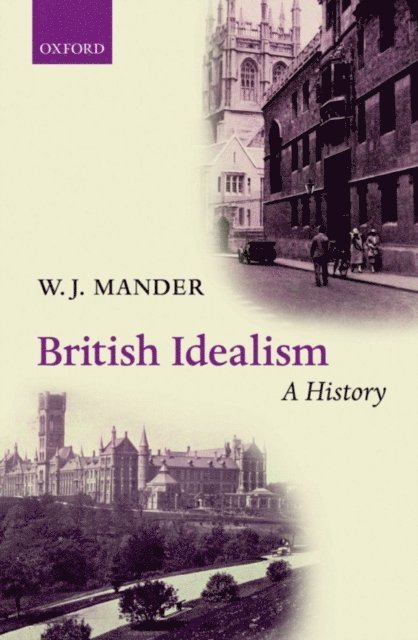 W. J. Mander - British Idealism: A History, E-bok