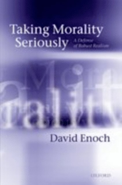 David Enoch - Taking Morality Seriously, E-bok