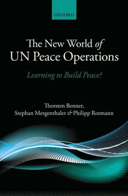 Philipp Rotmann, Stephan Mergenthaler, Thorsten Benner - New World of UN Peace Operations, E-bok
