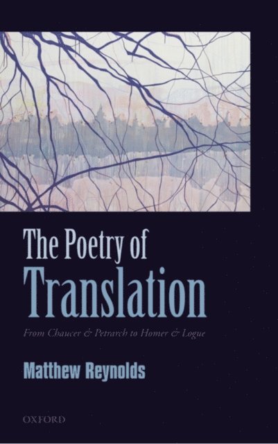 Matthew Reynolds - Poetry of Translation, E-bok