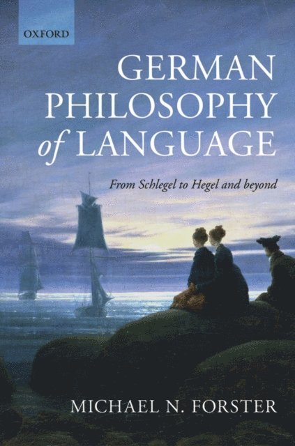 Michael N. Forster - German Philosophy of Language, E-bok
