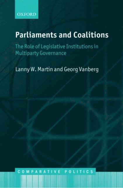 Georg Vanberg, Lanny W. Martin - Parliaments and Coalitions, E-bok