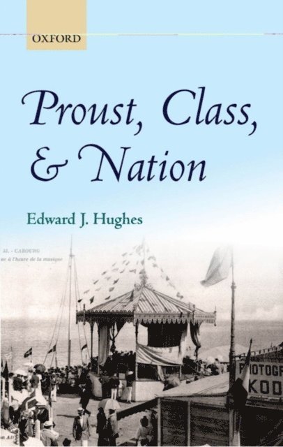 Edward J. Hughes - Proust, Class, and Nation, E-bok