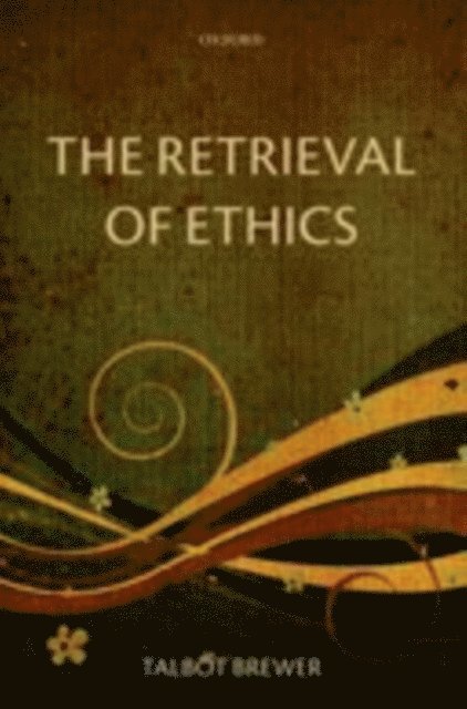 Talbot Brewer - Retrieval of Ethics, E-bok