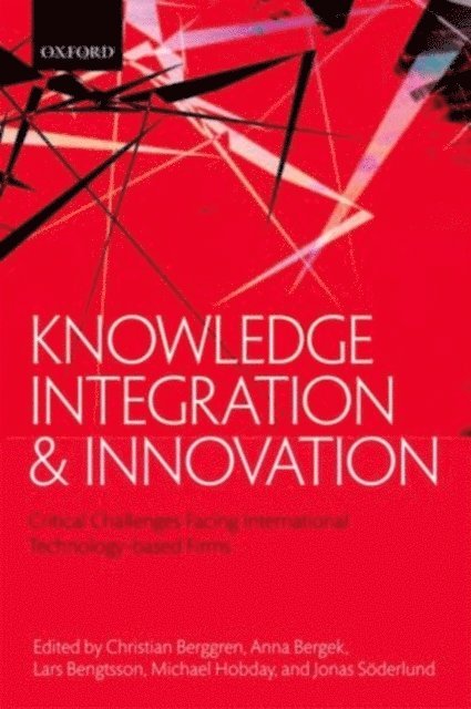Jonas SA¶derlund, Michael Hobday, Lars Bengtsson, Anna Bergek, Christian Berggren - Knowledge Integration and Innovation, E-bok