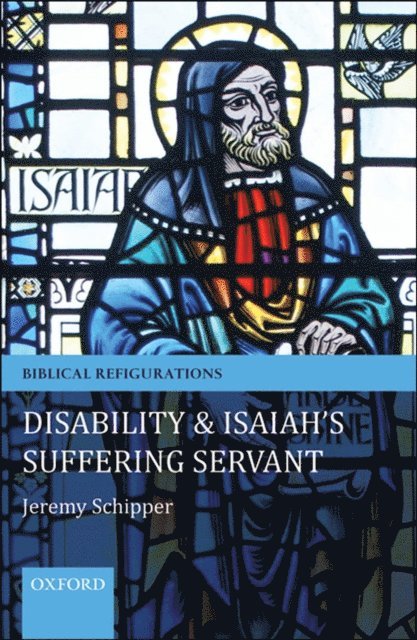 Jeremy Schipper - Disability and Isaiah's Suffering Servant, E-bok