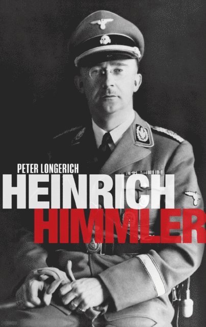 Peter Longerich - Heinrich Himmler, E-bok