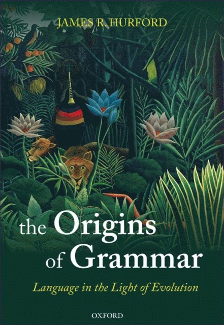 James R. Hurford - Origins of Grammar, E-bok