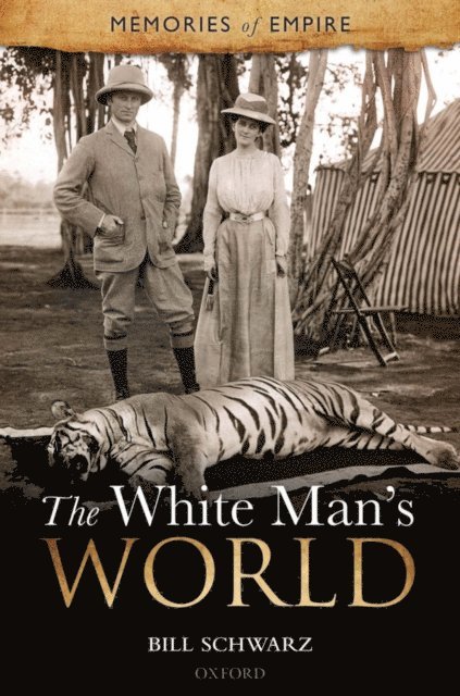 Bill Schwarz - White Man's World, E-bok
