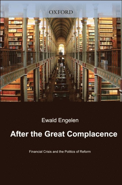 Karel Williams, Adriana Nilsson, Mick Moran, Adam Leaver, Sukhdev Johal, Julie Froud, Ismail ErtArk, Ewald Engelen - After the Great Complacence, E-bok