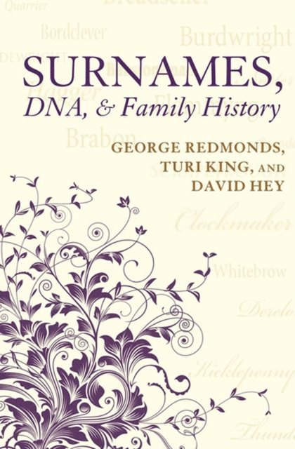 David Hey, Turi King, George Redmonds - Surnames, DNA, and Family History, E-bok