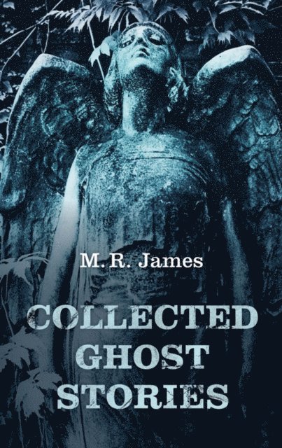 M. R. James, Darryl Jones - Collected Ghost Stories, E-bok