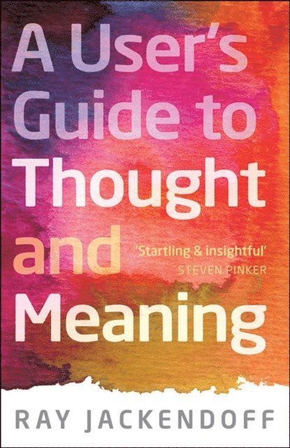 Ray Jackendoff - User's Guide to Thought and Meaning, E-bok