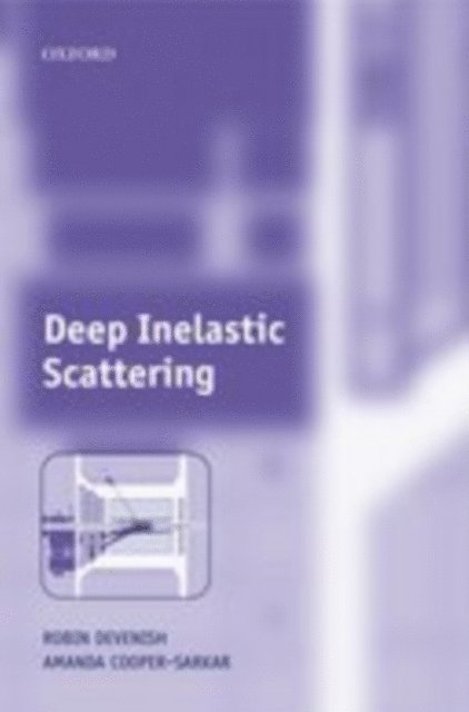 Amanda Cooper-Sarkar, Robin Devenish - Deep Inelastic Scattering, E-bok