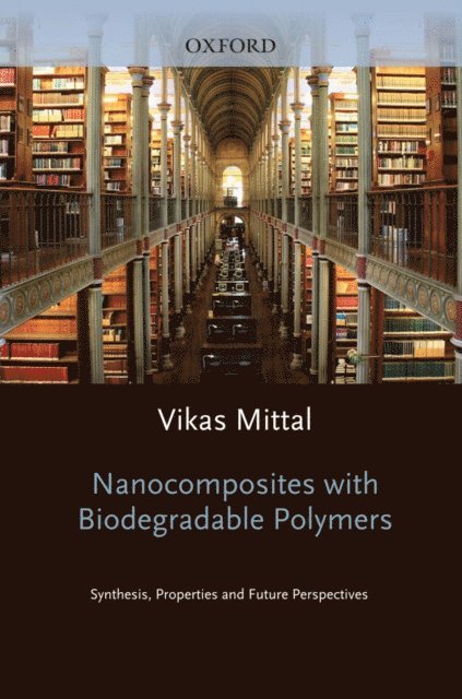 Vikas Mittal - Nanocomposites with Biodegradable Polymers, E-bok