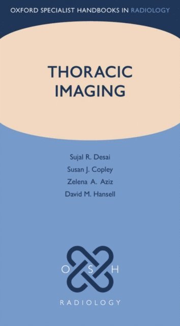 David M. Hansell, Zelena A. Aziz, Susan J. Copley, Sujal R. Desai - Thoracic Imaging, E-bok