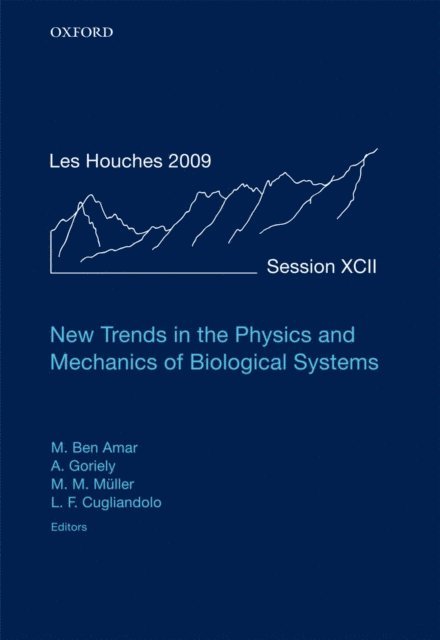 Leticia Cugliandolo, Martin Michael MAller, Alain Goriely, Martine Ben Amar - New Trends in the Physics and Mechanics of Biological Systems, E-bok