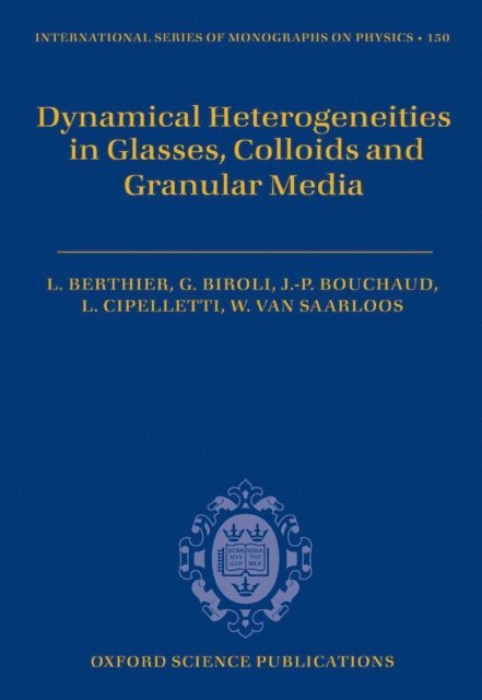 Wim van Saarloos, Luca Cipelletti, Jean-Philippe Bouchaud, Giulio Biroli, Ludovic Berthier - Dynamical Heterogeneities in Glasses, Colloids, and Granular Media, E-bok