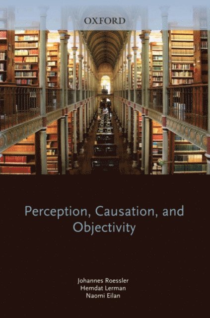 Naomi Eilan, Hemdat Lerman, Johannes Roessler - Perception, Causation, and Objectivity, E-bok