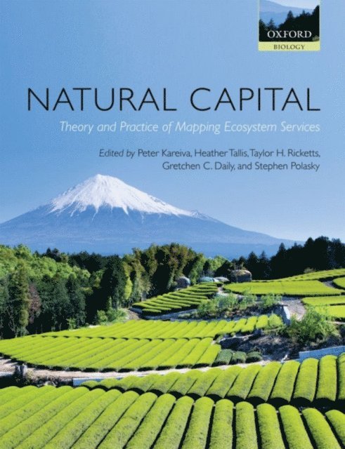 Stephen Polasky, Gretchen C. Daily, Taylor H. Ricketts, Heather Tallis, Peter Kareiva - Natural Capital, E-bok