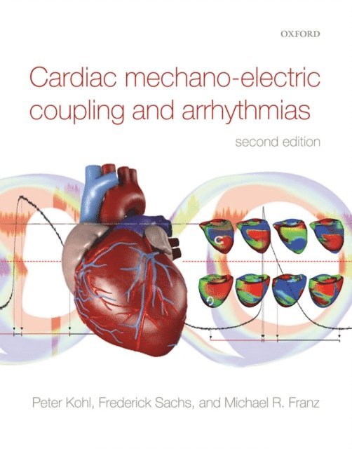 Michael R. Franz, Frederick Sachs, Peter Kohl - Cardiac Mechano-Electric Coupling and Arrhythmias, E-bok