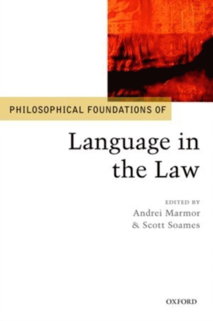 Scott Soames, Andrei Marmor - Philosophical Foundations of Language in the Law, E-bok