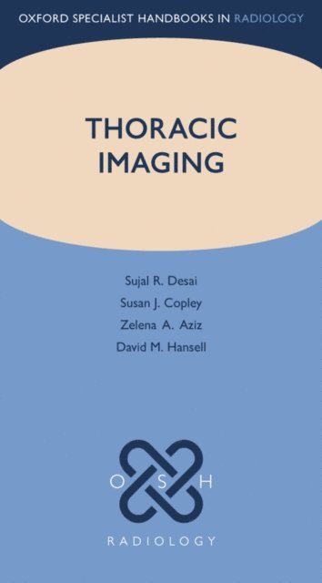 David M. Hansell, Zelena A. Aziz, Susan J. Copley, Sujal R. Desai - Thoracic Imaging, E-bok