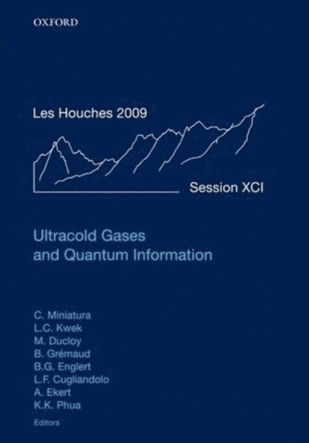 Kok Khoo Phua, Artur Ekert, Leticia Cugliandolo, Berthold-Georg Englert, BenoAZt GrA(c)maud, Martial Ducloy, Leong-Chuan Kwek, Christian Miniatura - Ultracold Gases and Quantum Information, E-bok