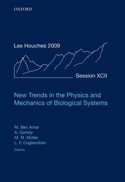 Leticia Cugliandolo, Martin Michael MAller, Alain Goriely, Martine Ben Amar - New Trends in the Physics and Mechanics of Biological Systems, E-bok