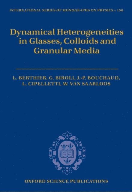 Wim van Saarloos, Luca Cipelletti, Jean-Philippe Bouchaud, Giulio Biroli, Ludovic Berthier - Dynamical Heterogeneities in Glasses, Colloids, and Granular Media, E-bok