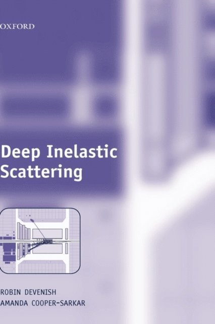 Amanda Cooper-Sarkar, Robin Devenish - Deep Inelastic Scattering, E-bok