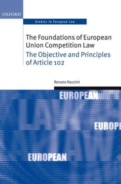 Renato Nazzini - Foundations of European Union Competition Law, E-bok