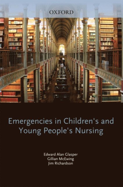Jim Richardson, Gill McEwing, E. A Glasper - Emergencies in Children's and Young People's Nursing, E-bok