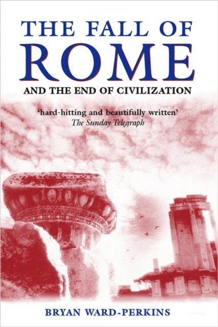 Bryan Ward-Perkins - Fall of Rome, E-bok