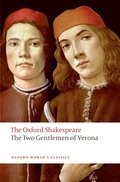 Two Gentlemen of Verona: The Oxford Shakespeare