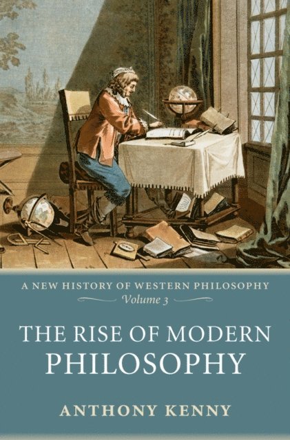 Anthony Kenny - Rise of Modern Philosophy, E-bok
