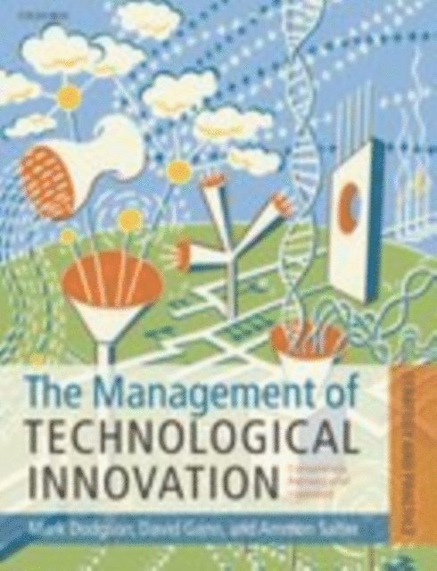 Ammon Salter, David M. Gann, Mark Dodgson - Management of Technological Innovation, E-bok