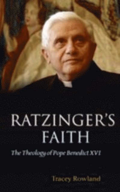 Tracey Rowland - Ratzinger's Faith, E-bok