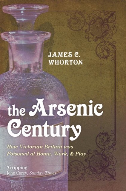 James C. Whorton - Arsenic Century, E-bok