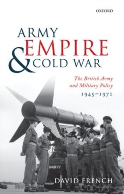 David French - Army, Empire, and Cold War, E-bok